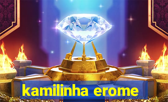 kamilinha erome